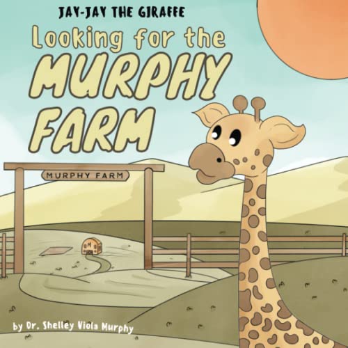 Cover of Jay-Jay the Giraffe: Looking for the Murphy Farm by Dr. Shelley Viola Murphy